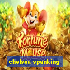 chelsea spanking